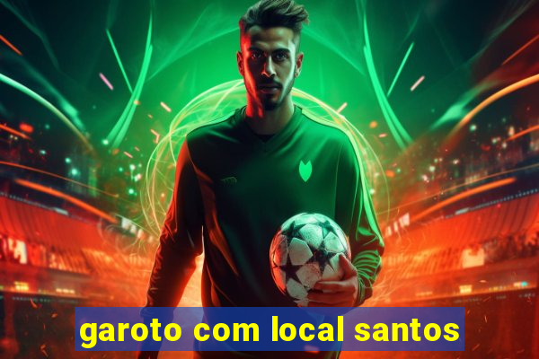 garoto com local santos